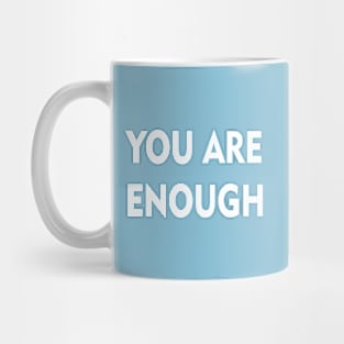 You Are Enough white Mug